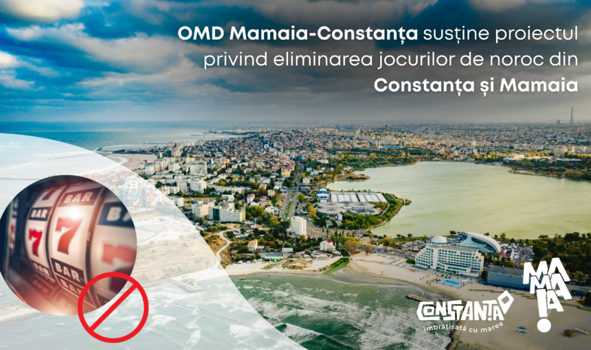 OMD Mamaia-Constanța susține proiectul privind eliminarea jocurilor de noroc din Constanța și Mamaia